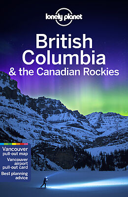 Couverture cartonnée Lonely Planet British Columbia &amp; the Canadian Rockies de John Lee, Ray Bartlett, Gregor Clark