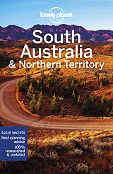 Kartonierter Einband (Kt) Lonely Planet South Australia & Northern Territory von Anthony Ham, Charles Rawlings-Way