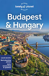 Couverture cartonnée Lonely Planet Budapest & Hungary de Lonely Planet, Kata Fari, Shaun Busuttil