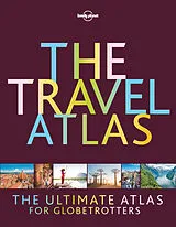 Fester Einband Lonely Planet The Travel Atlas von Lonely Planet