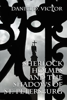 E-Book (epub) Sherlock Holmes and The Shadows of St Petersburg von Daniel D Victor