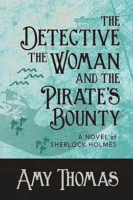 PDF Detective, the Woman and the Pirate's Bounty von Amy Thomas