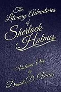 E-Book (pdf) Literary Adventures of Sherlock Holmes Volume One von Daniel D Victor