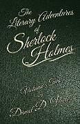 Kartonierter Einband The Literary Adventures of Sherlock Holmes Volume 2 von Daniel D Victor