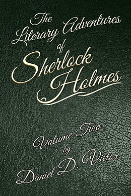 eBook (epub) Literary Adventures of Sherlock Holmes Volume Two de Daniel D Victor