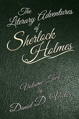 E-Book (pdf) Literary Adventures of Sherlock Holmes Volume Two von Daniel D Victor