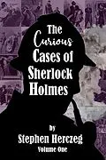 E-Book (epub) Curious Cases of Sherlock Holmes - Volume One von Stephen Herczeg