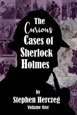 E-Book (epub) Curious Cases of Sherlock Holmes - Volume One von Stephen Herczeg
