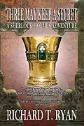 E-Book (epub) Three May Keep A Secret - A Sherlock Holmes Adventure von Richard Ryan