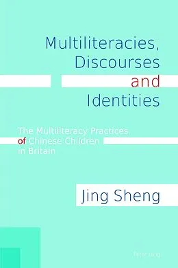 E-Book (pdf) Multiliteracies, Discourses and Identities von Jing Sheng