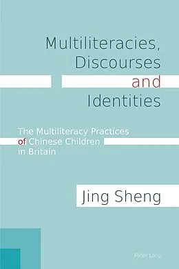 E-Book (epub) Multiliteracies, Discourses and Identities von Sheng Jing Sheng