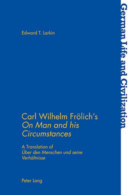 E-Book (epub) Carl Wilhelm Froelich's «On Man and his Circumstances» von Edward T. Larkin