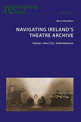 Couverture cartonnée Navigating Ireland's Theatre Archive de 