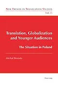 E-Book (pdf) Translation, Globalization and Younger Audiences von Michal Borodo