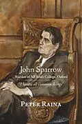 E-Book (pdf) John Sparrow: Warden of All Souls College, Oxford von Peter Raina