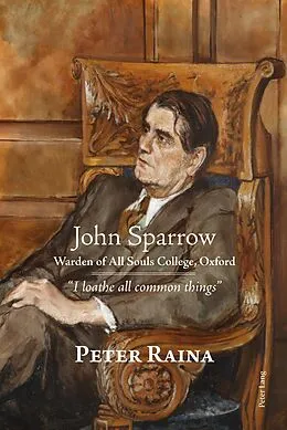 E-Book (epub) John Sparrow: Warden of All Souls College, Oxford von Peter Raina