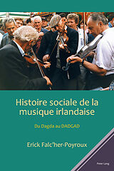 Couverture cartonnée Histoire sociale de la musique irlandaise de Erick Falc'her-Poyroux