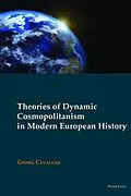 E-Book (pdf) Theories of Dynamic Cosmopolitanism in Modern European History von Georg Cavallar