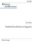 E-Book (epub) Freedom From Passions in Augustine von Yuan Gao