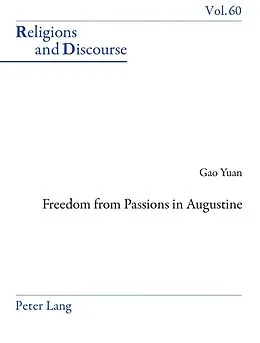 E-Book (epub) Freedom From Passions in Augustine von Yuan Gao