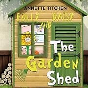 Couverture cartonnée The Garden Shed - Polly and Daisy de Annette Titchen