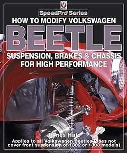 ePUB How to Modify Volkswagen Beetle Suspension, Brakes & Chassis for High Performance von James Hale