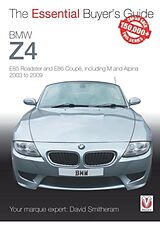 Couverture cartonnée BMW Z4: E85 Roadster and E86 Coupe Including M and Alpina 2003 to 2009 de David Smitheram