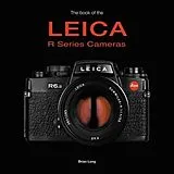 Fester Einband The Book of the Leica R-Series Cameras von Long Brian
