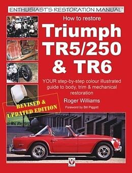 Couverture cartonnée How to Restore Triumph Tr5, Tr250 & Tr6 de Roger Williams