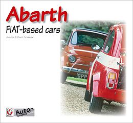 eBook (epub) Abarth FIAT-based cars de Andrea & David Sparrow, Andrea Sparrow, David Sparrow