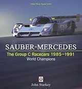 Kartonierter Einband (Kt) SAUBER-MERCEDES - The Group C Racecars 1985-1991 von John Starkey