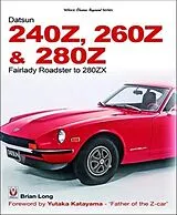 Kartonierter Einband The Datsun 240z, 260z & 280z von Long Brian