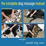 Kartonierter Einband The Complete Dog Massage Manual von Robertson Julia