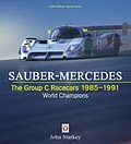 E-Book (epub) SAUBER-MERCEDES - The Group C Racecars 1985-1991 von John Starkey