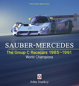 E-Book (epub) SAUBER-MERCEDES - The Group C Racecars 1985-1991 von John Starkey