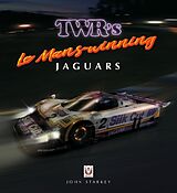 Couverture cartonnée TWRs Le Mans-winning Jaguars de Starkey John