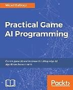 Couverture cartonnée Practical Game AI Programming de Micael Dagraça