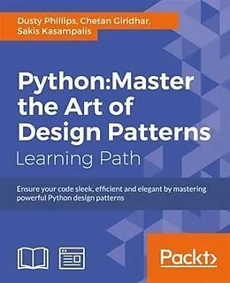 E-Book (epub) Python: Master the Art of Design Patterns von Dusty Phillips