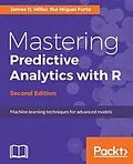 E-Book (pdf) Mastering Predictive Analytics with R - Second Edition von James D. Miller