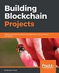 E-Book (epub) Building Blockchain Projects von Narayan Prusty