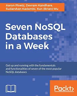 E-Book (epub) Seven NoSQL Databases in a Week von Wu Xun (Brian) Wu