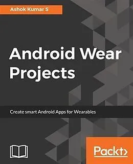 E-Book (epub) Android Wear Projects von Ashok Kumar S