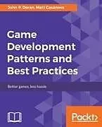 Kartonierter Einband Game Development Patterns and Best Practices von John P. Doran, Matt Casanova