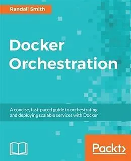 E-Book (pdf) Docker Orchestration von Randall Smith