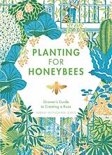 Fester Einband Planting for Honeybees von Sarah Wyndham Lewis