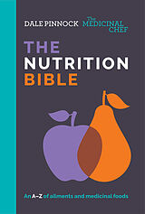 Couverture cartonnée The Medicinal Chef: The Nutrition Bible de Dale Pinnock