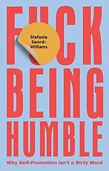 Fester Einband F*ck Being Humble von Stefanie Sword-Williams