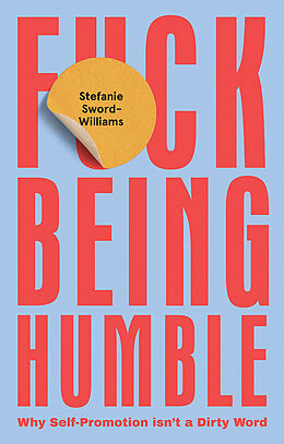 Livre Relié F*ck Being Humble de Stefanie Sword-Williams