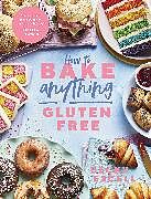 Livre Relié How to Bake Anything Gluten Free de Becky Excell