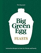 Livre Relié Big Green Egg Feasts de Tim Hayward